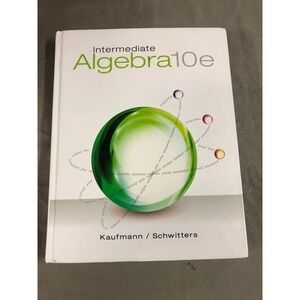 Intermediate Algebra 10e Textbook by Kaufmann Schwitters Study Guide